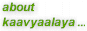 About Kaavyaalaya